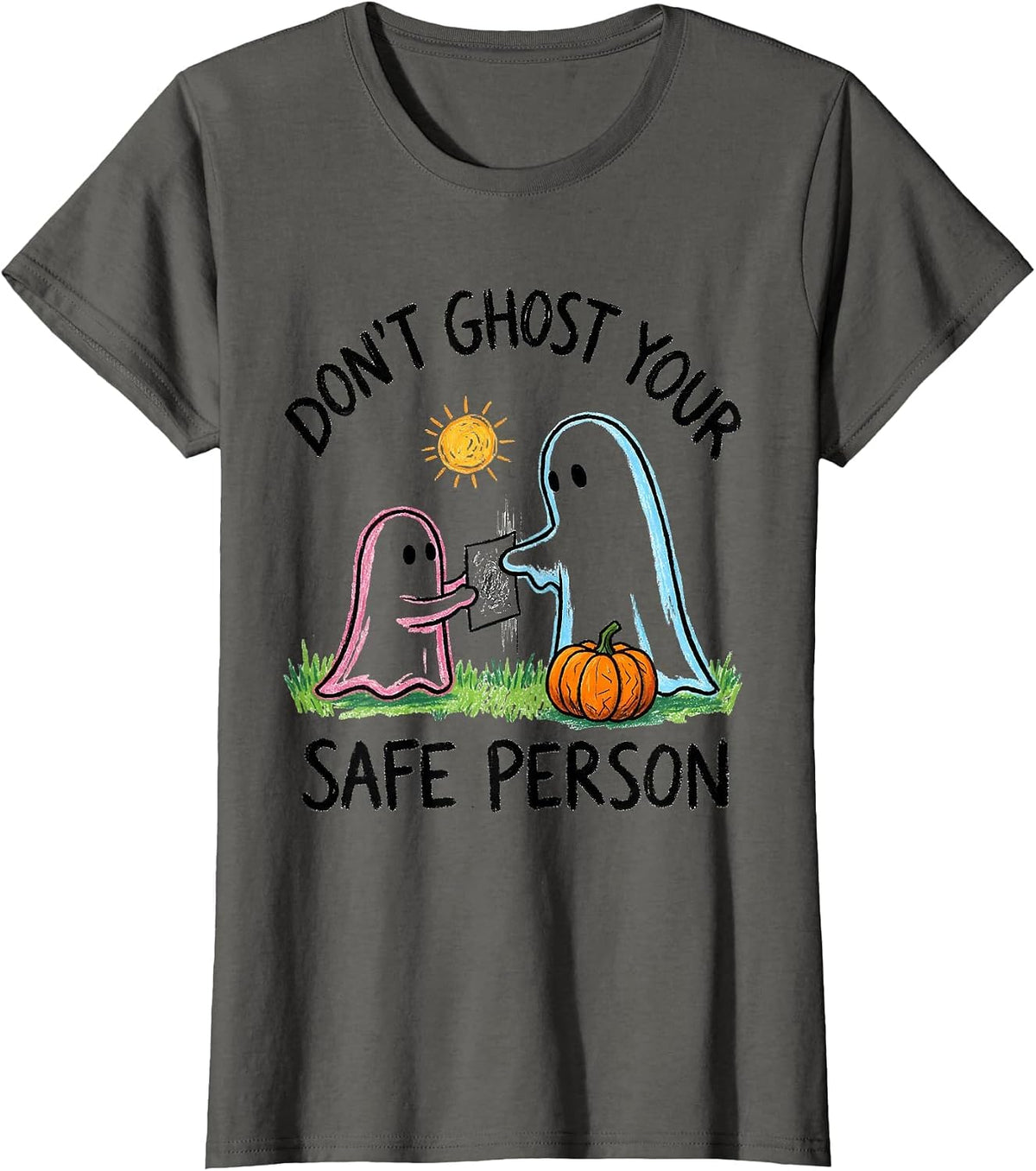 Women's Don't Ghost Your Safe Person Naive Kidcore Halloween Mental T-Shirt - Asphalt Grey
