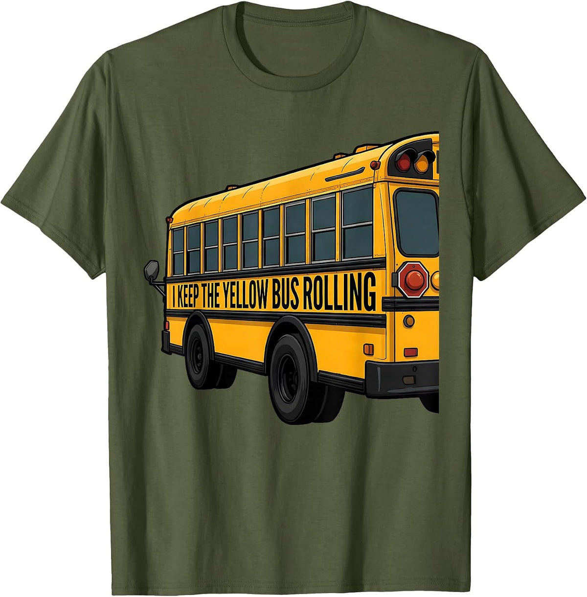 Men's I Keep The Yellow Bus Rolling Funny School Bus Driver Gift T-Shirt - Olive Green