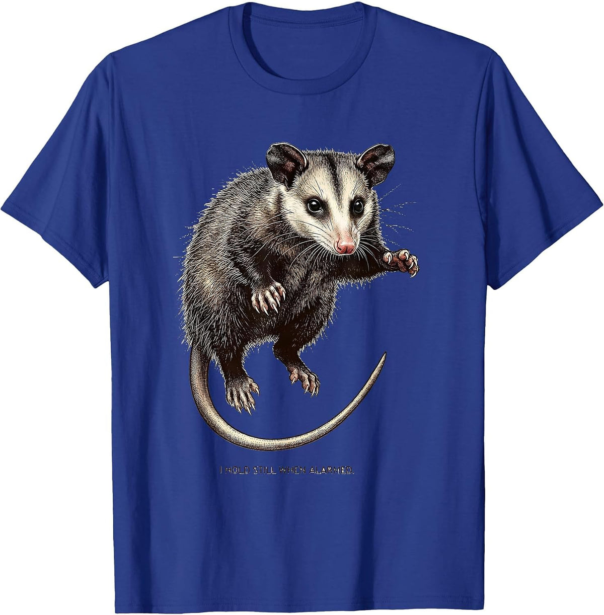 Men's I Hold Still When Alarmed Funny Opossum Deadpan Humor T-Shirt - Royal Blue