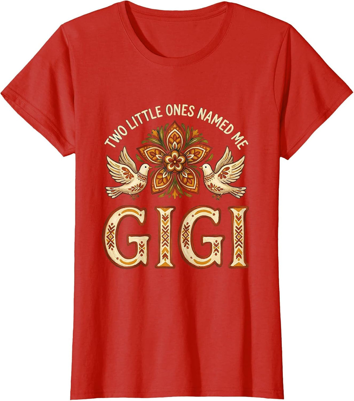 Women's Two Little Ones Named Me Gigi Folk Art Grandma Gift T-Shirt - Red
