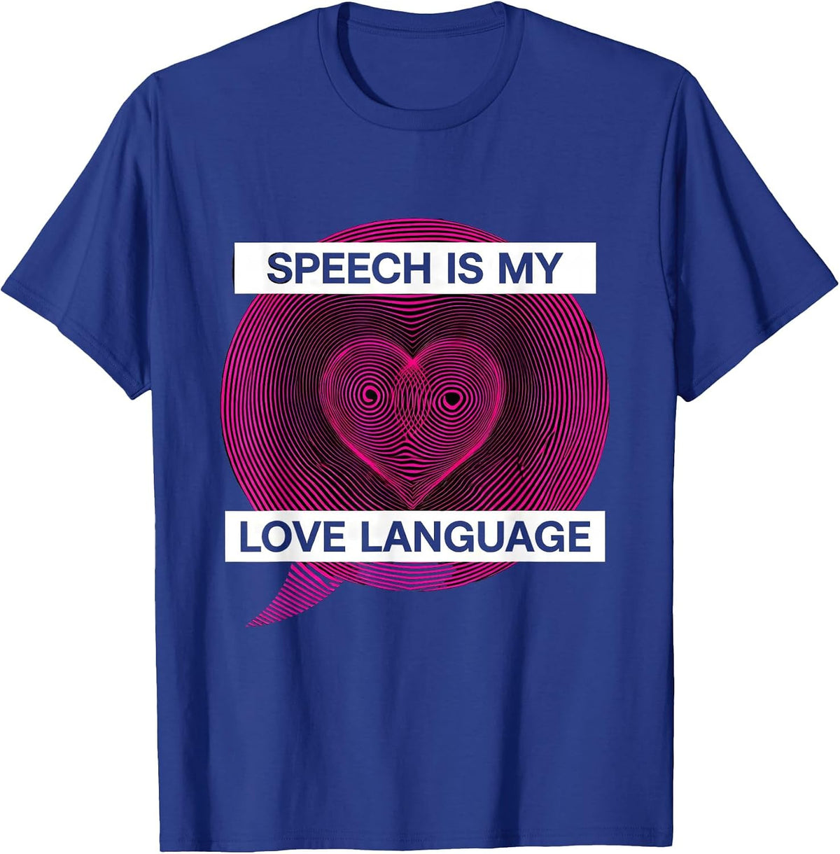 Men's Speech Is My Love Language Speech Therapy Design T-Shirt - Royal Blue