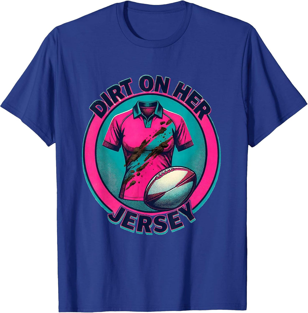 Dirt On Her Jersey Rugby Pride Design T-Shirt - Royal Blue