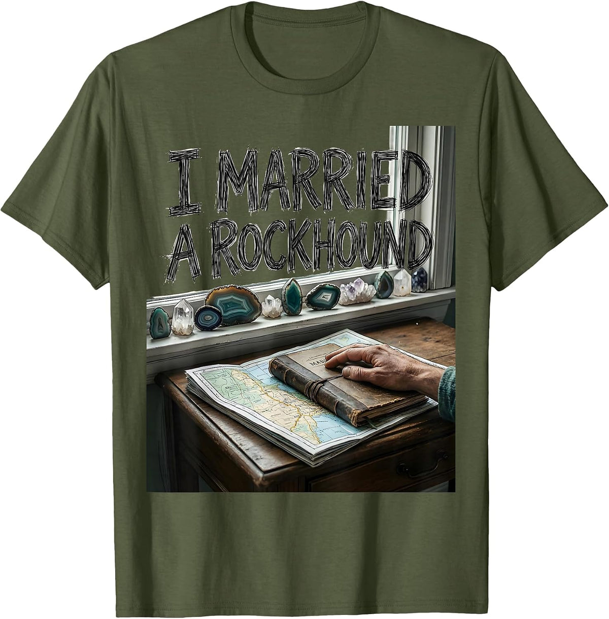 I Married A Rockhound Funny Rock Collector Geode Hunter T-Shirt - Olive Green