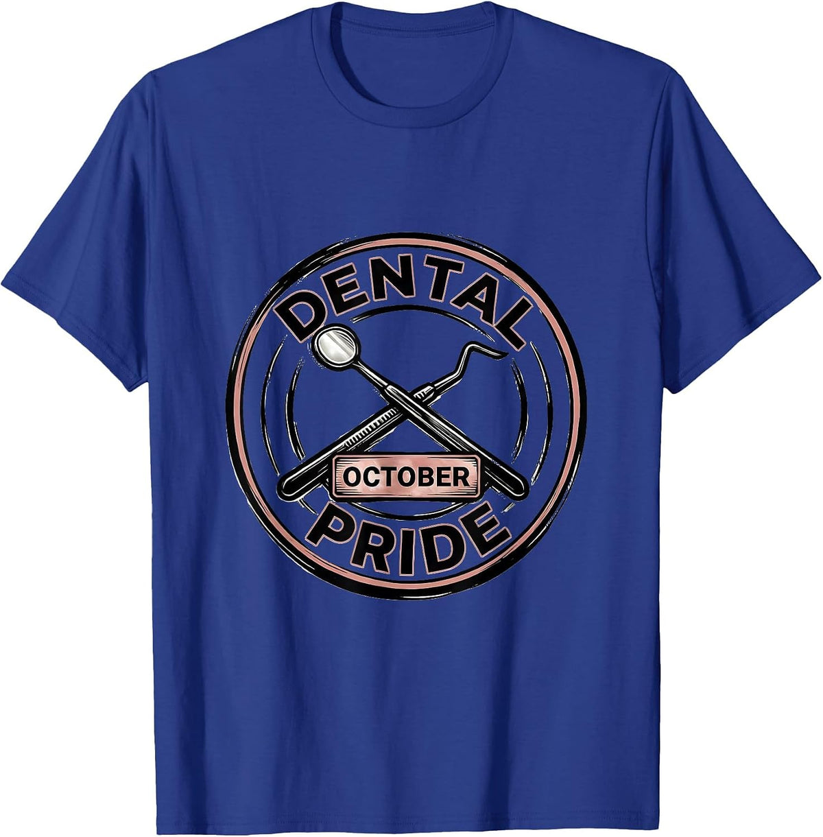 Dental October Pride Funny Dental Hygienist Nurse Gift T-Shirt - Royal Blue