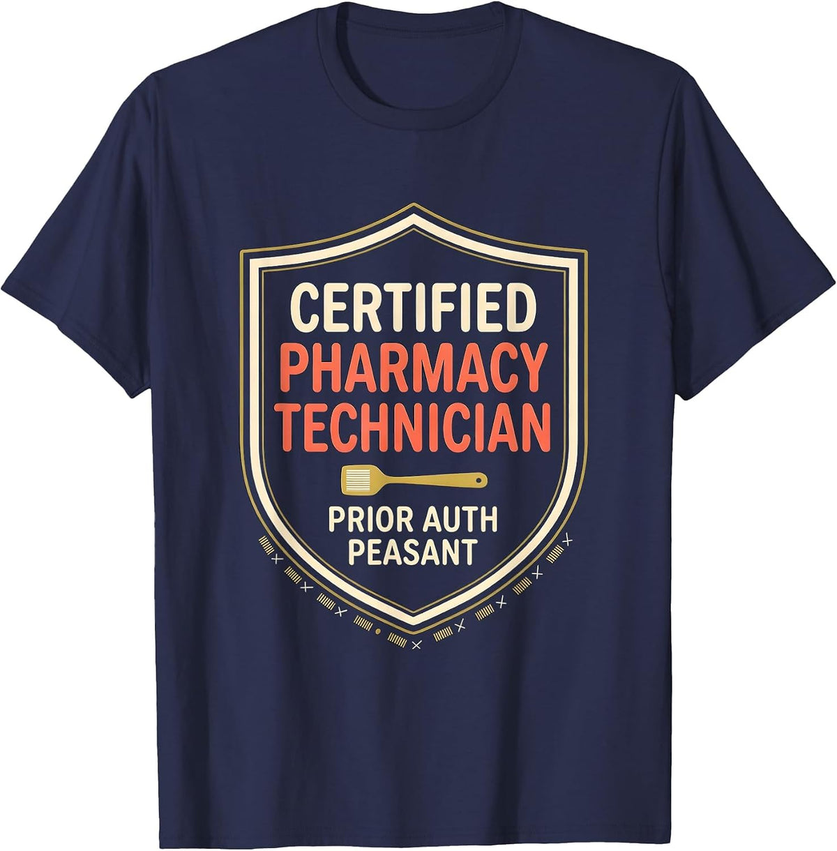 Certified Pharmacy Technician, Prior Auth Peasant Funny T-Shirt - Navy Blue