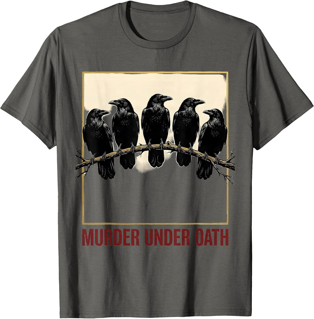 Murder Under Oath Crow Murder Pun Bird Lover Humor T-Shirt - Asphalt Grey