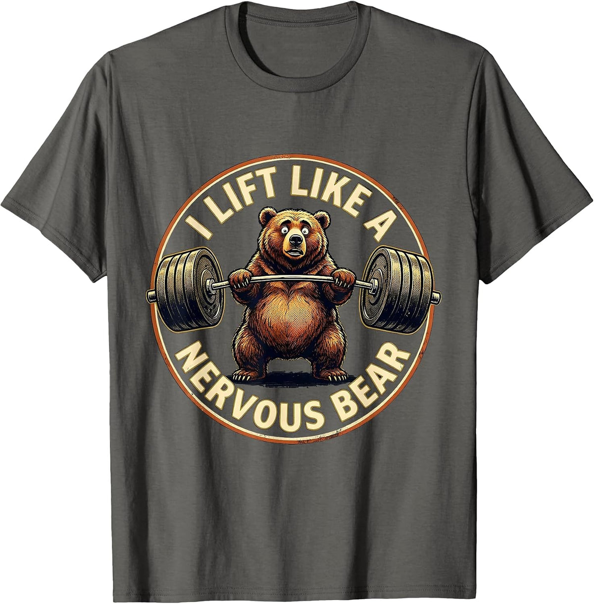 I Lift Like A Nervous Bear Funny Gym Bear Weightlifting T-Shirt - Asphalt Grey