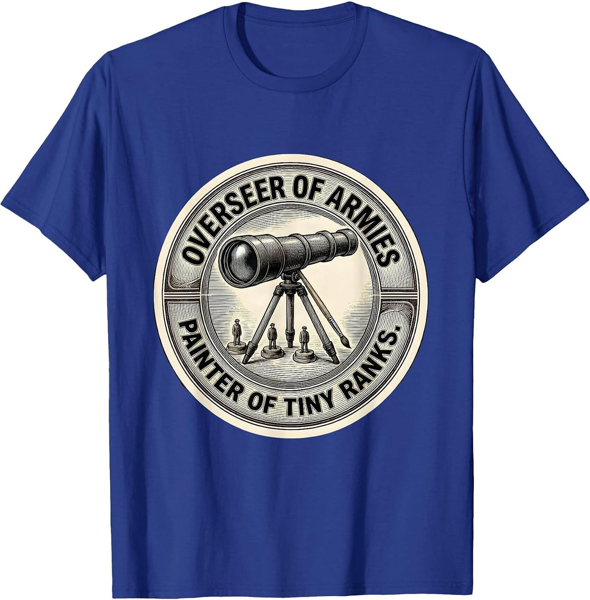 Overseer Of Armies Painter Of Tiny Ranks Miniature Painter T-Shirt - Royal Blue