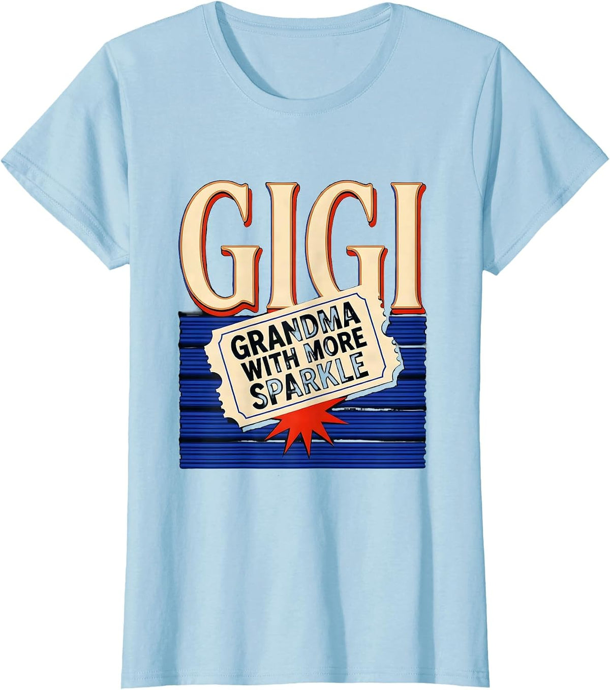 Gigi Grandma With More Sparkle Funny Grandmother Gift T-Shirt - Baby Blue