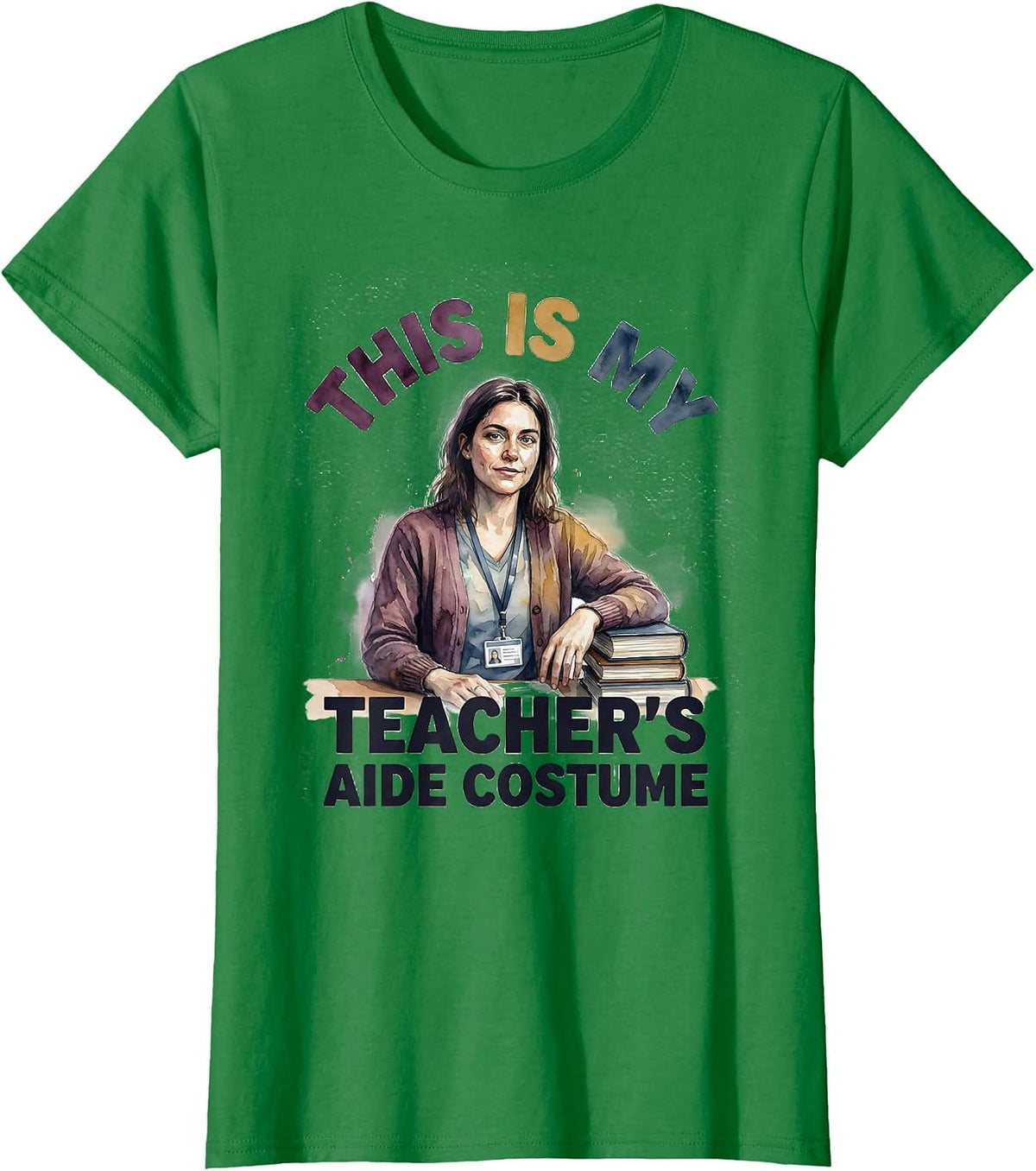 Women's This Is My Teacher's Aide Costume Watercolor Halloween T-Shirt - Kelly Green