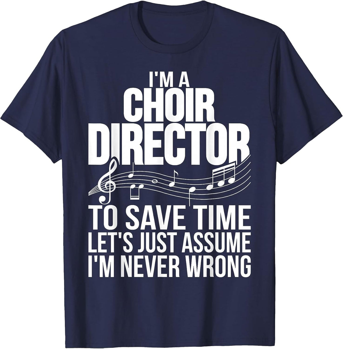 I'm A Choir Director Funny Choir Directors T-Shirt - Navy Blue