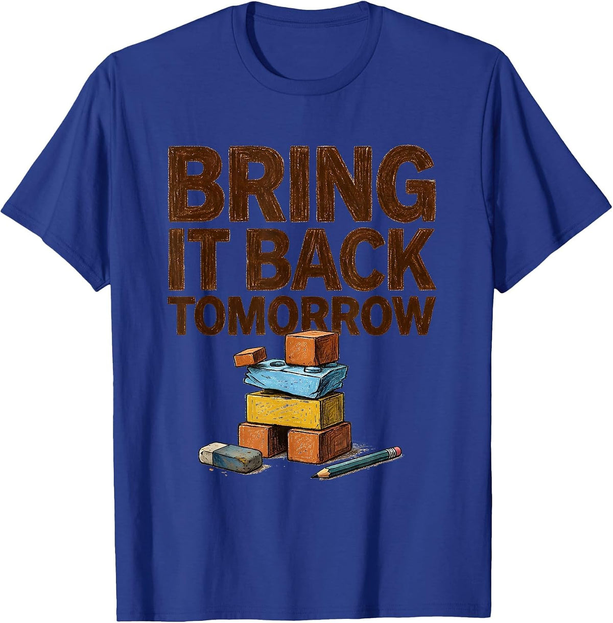 Men's Bring It Back Tomorrow Growth Mindset Teacher Motivational T-Shirt - Royal Blue