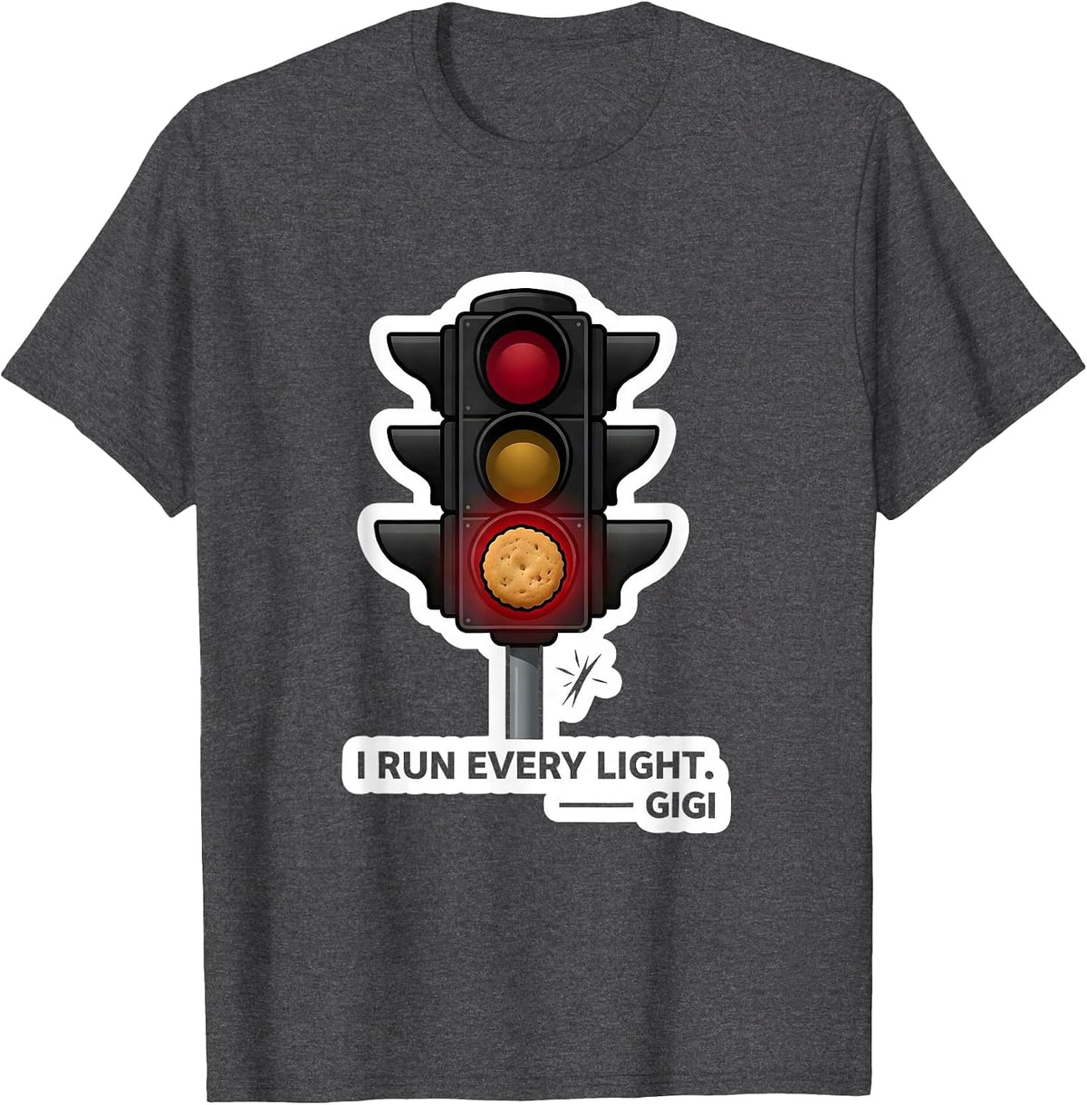 I Run Every Light Gigi Grandma Gift Birthday T-Shirt - Dark Heather Grey