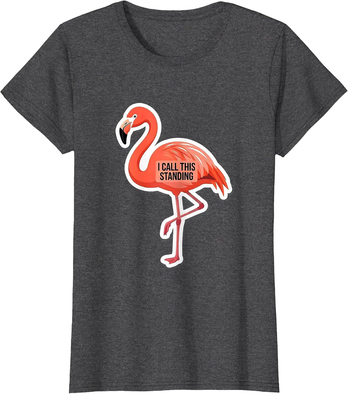 Women's I Call This Standing Funny Flamingo Novelty Gift For Bird T-Shirt - Dark Heather Grey