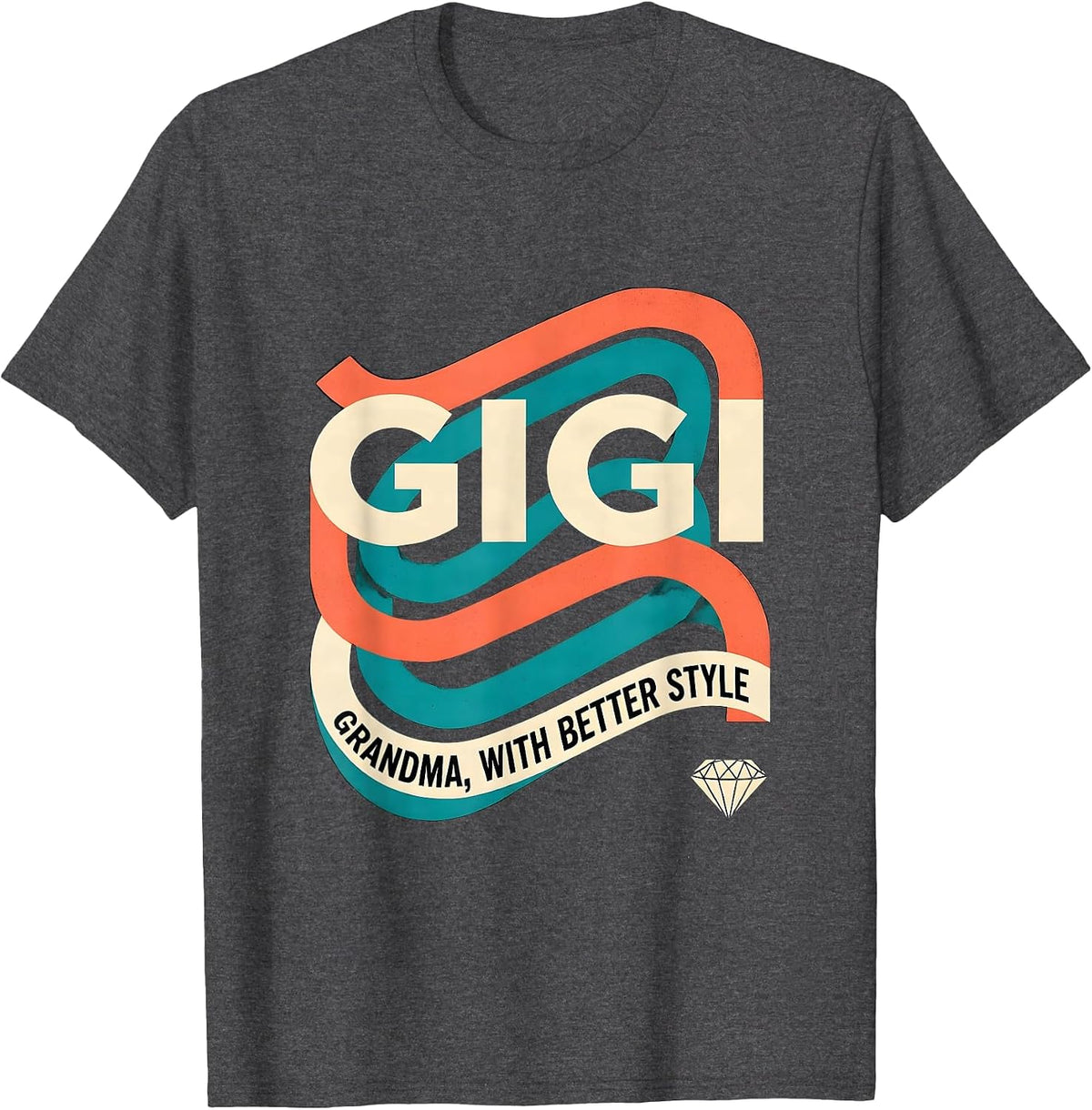 Men's Gigi Grandma With Better Style Funny Grandmother Gift T-Shirt - Dark Heather Grey