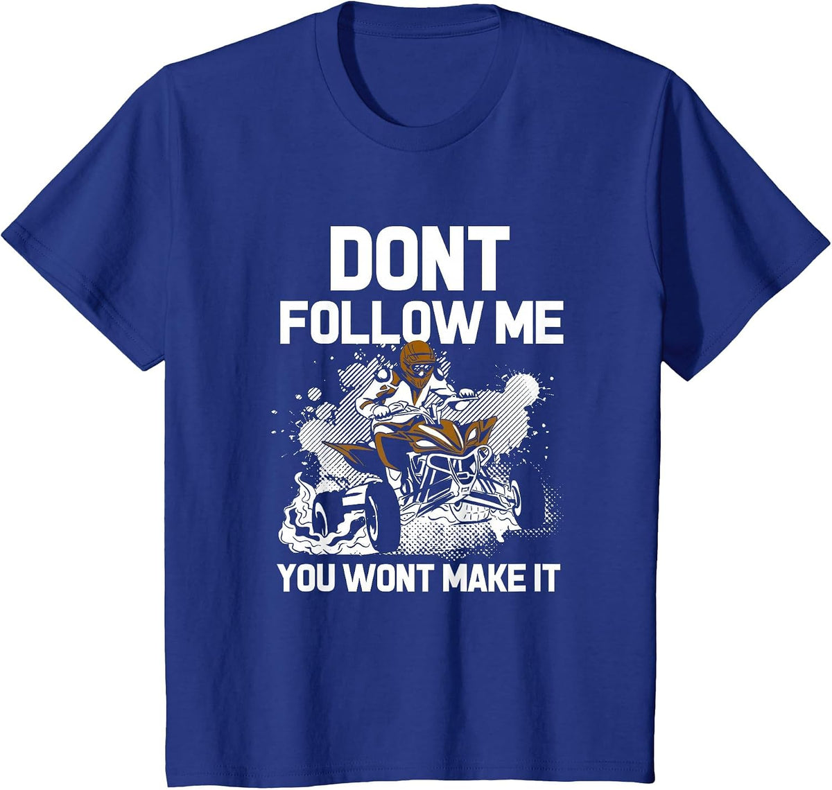 Quad Men Boys Women Quadrider ATV Four Wheeler Mud Dirt T-Shirt - Royal Blue