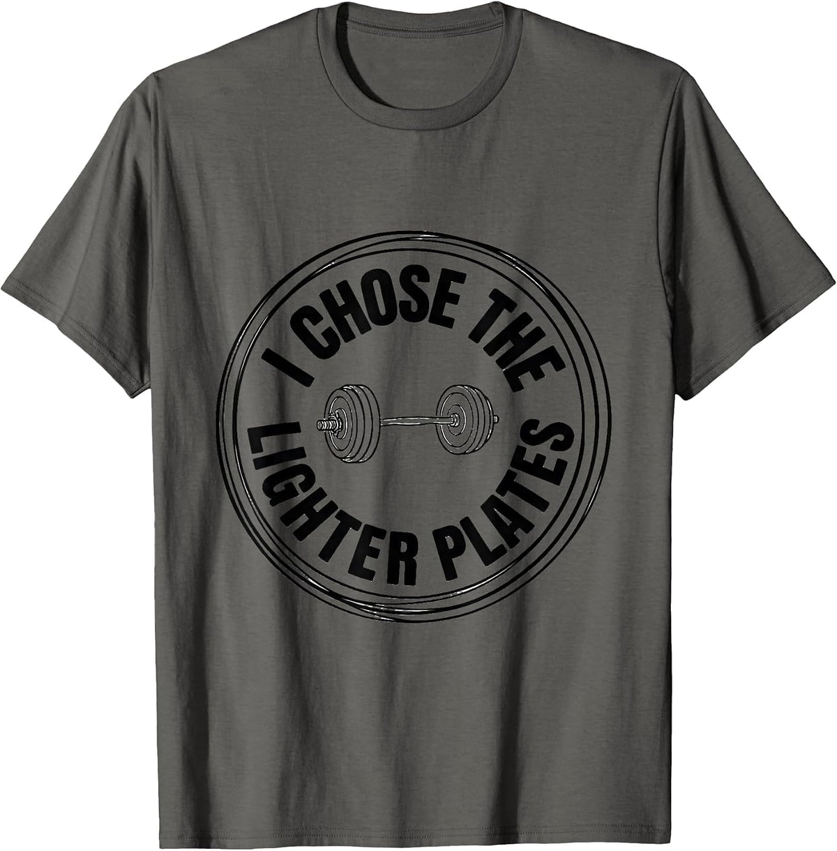 Men's I Chose The Lighter Plates Funny Gym Workout Weightlifting T-Shirt - Asphalt Grey