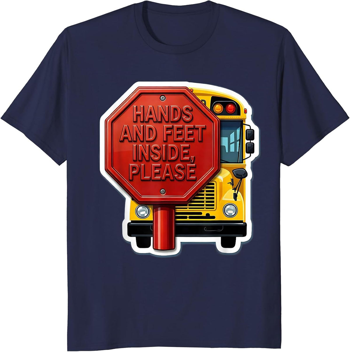 Men's Hands And Feet Inside, Please Funny School Bus Driver T-Shirt - Navy Blue