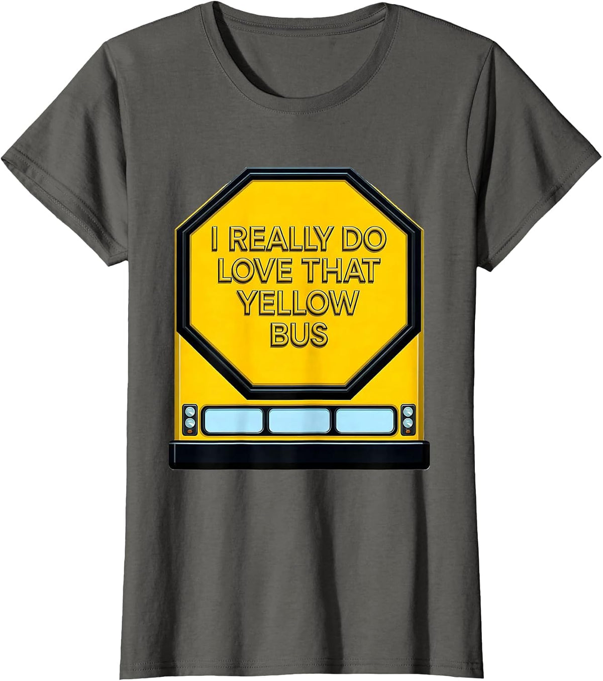 Women's I Really Do Love That Yellow Bus Funny School Bus Driver T-Shirt - Asphalt Grey