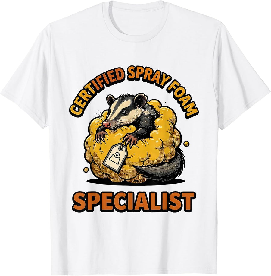 Men's Certified Spray Foam Specialist Funny Opossum Meme Humor T-Shirt - White