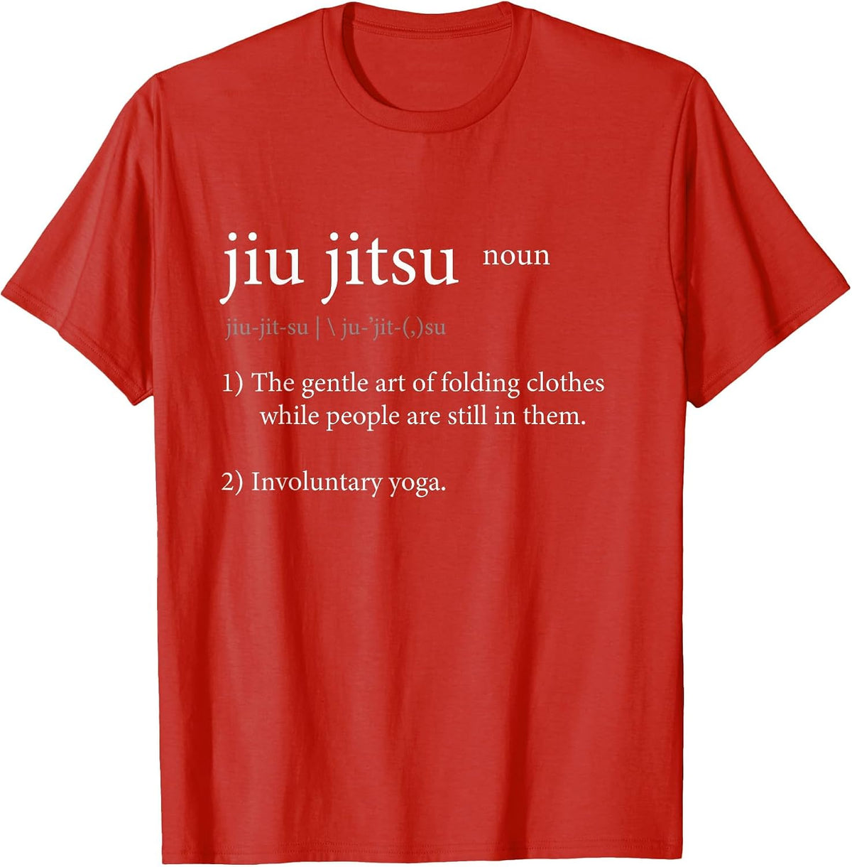Jiu Jitsu - Folding Clothes While People are Still in Them. T-Shirt - Red