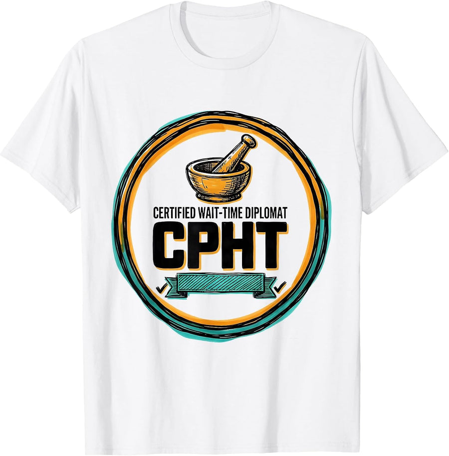 Men's Certified Wait-Time Diplomat, CPhT Funny Pharmacy Technician T-Shirt - White