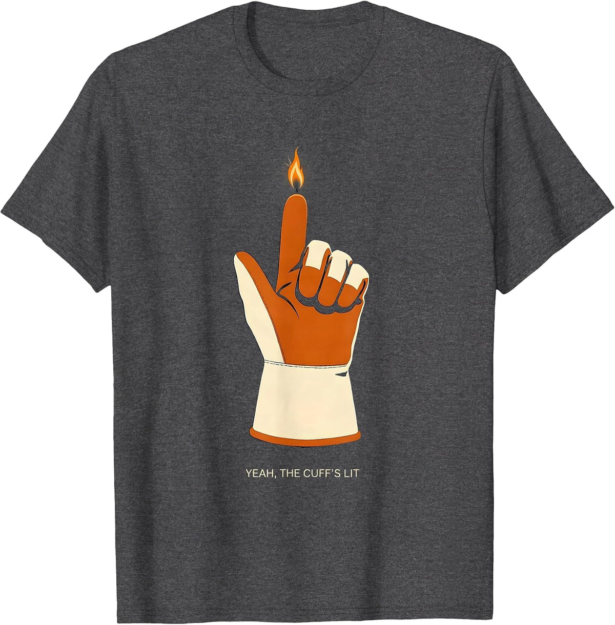 Men's Yeah, The Cuff's Lit Funny Welder Metal Worker Trade Pride T-Shirt - Dark Heather Grey