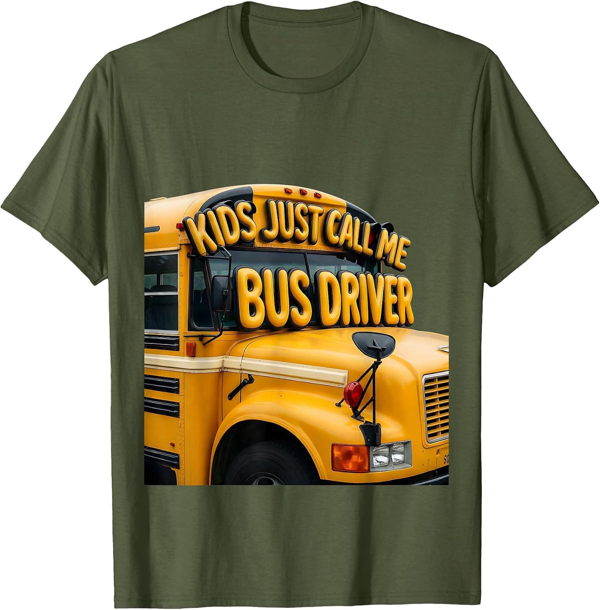 Kids Just Call Me Bus Driver Funny School Bus Driver Gift T-Shirt - Olive Green