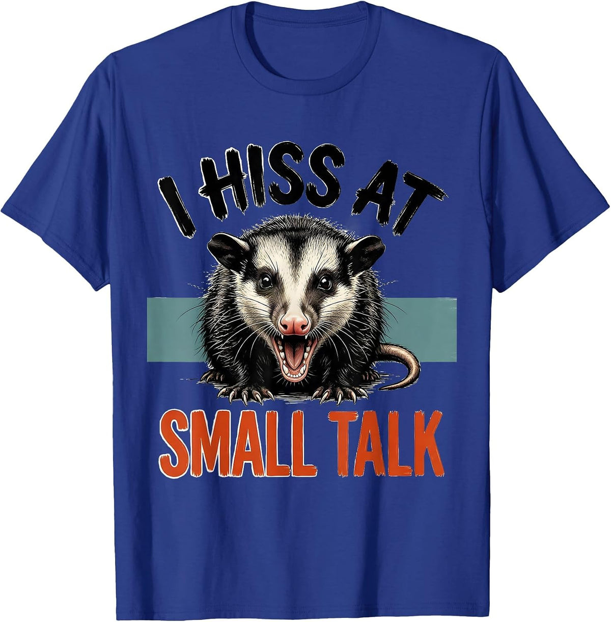 I Hiss At Small Talk Funny Opossum Animal Meme Humor T-Shirt - Royal Blue