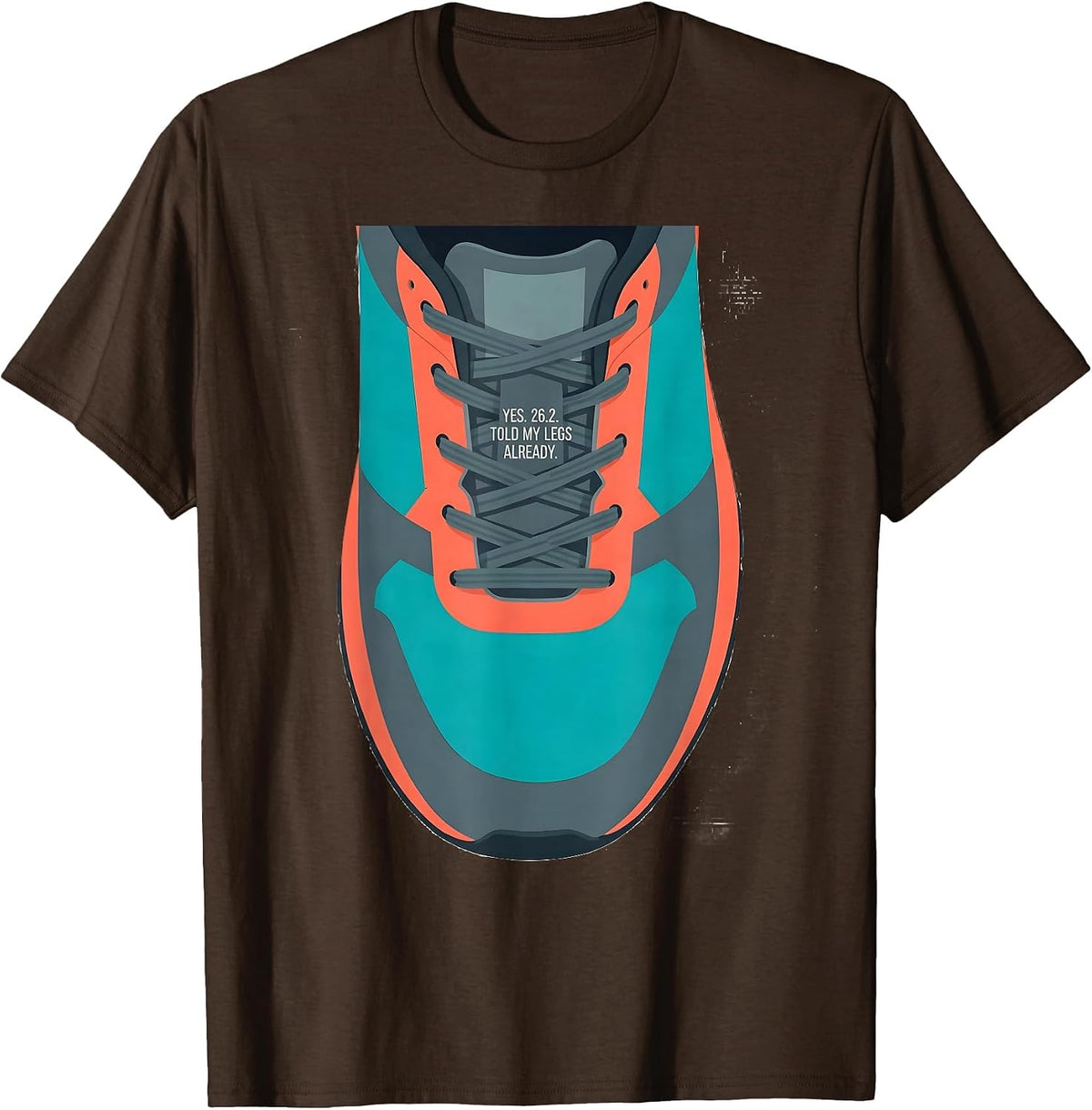 Yes 26.2 Told My Legs Already Funny Runner Marathon Gift T-Shirt - Brown