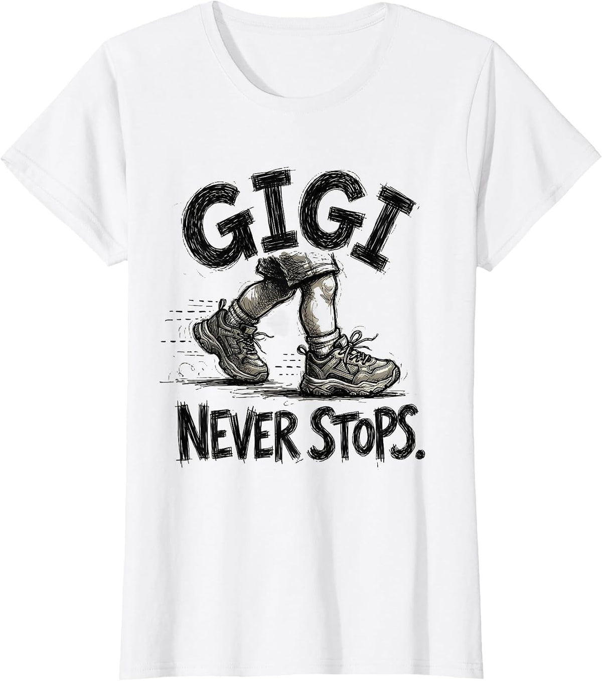 Gigi Never Stops Grandma Appreciation Design T-Shirt - White