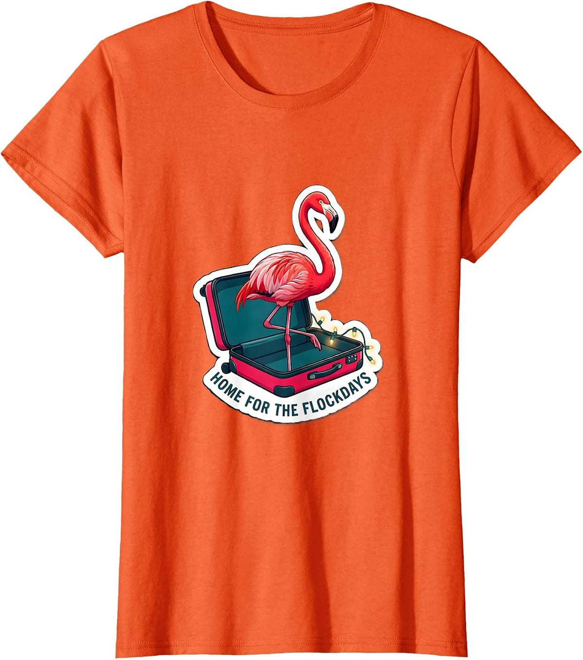 Home for the Flockdays Funny Flamingo Travel Gift T-Shirt - Orange