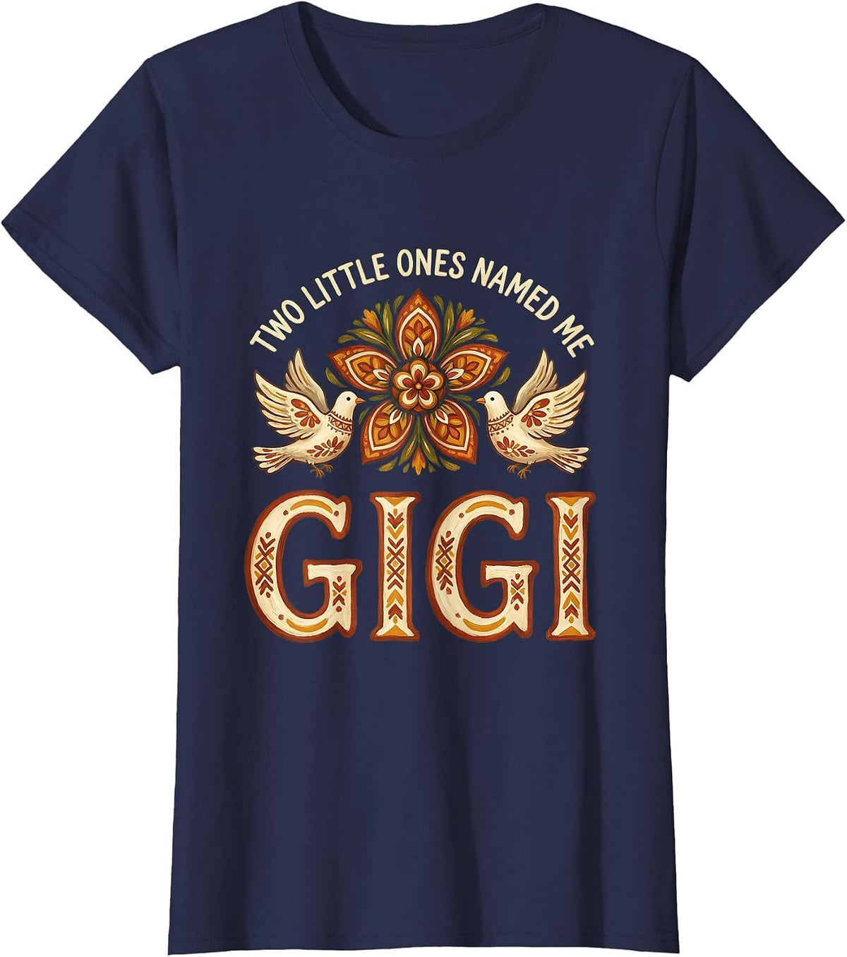 Women's Two Little Ones Named Me Gigi Folk Art Grandma Gift T-Shirt - Navy Blue