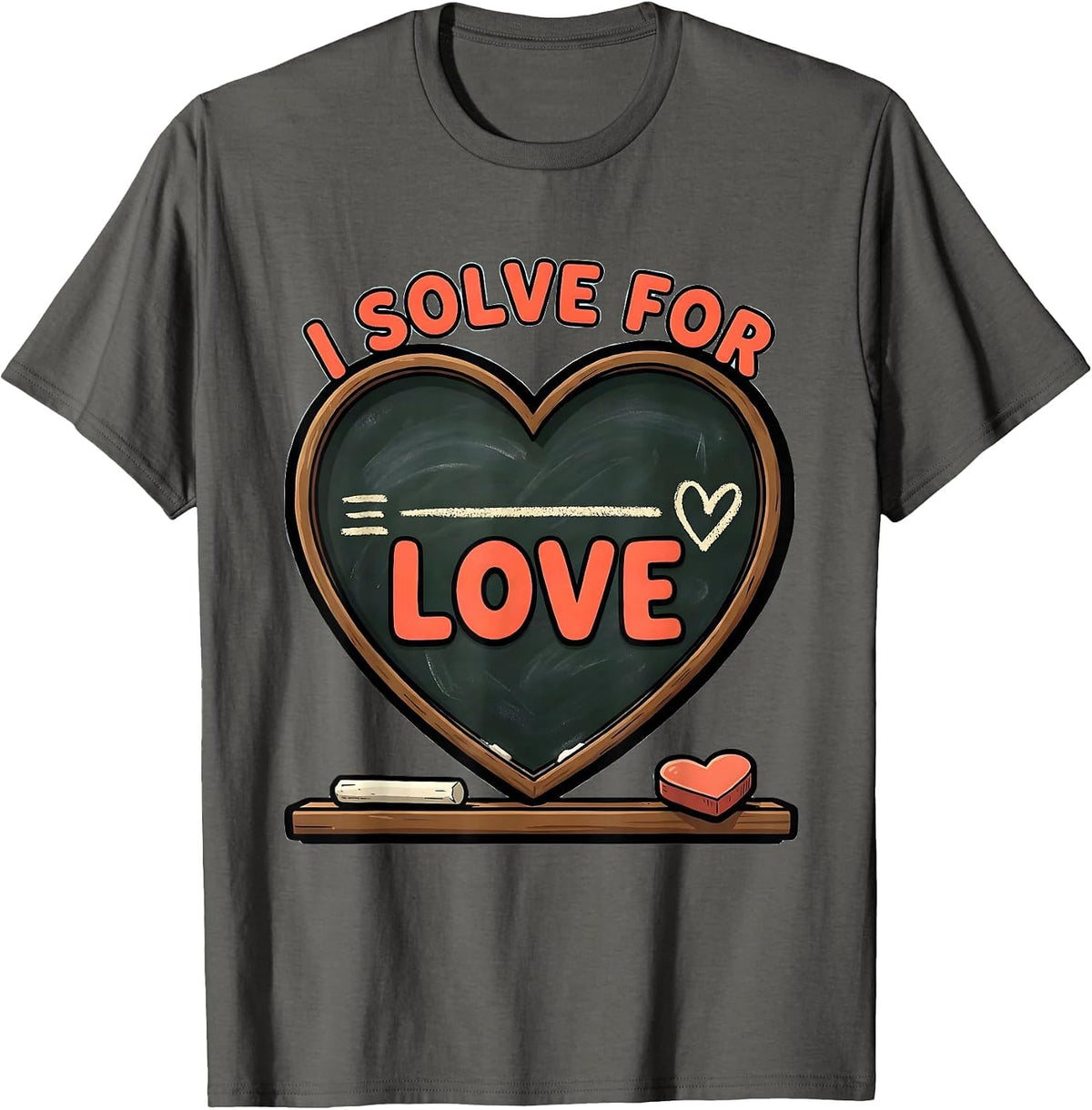 I Solve For Love Funny Teacher Valentine Day Classroom Humor T-Shirt - Asphalt Grey