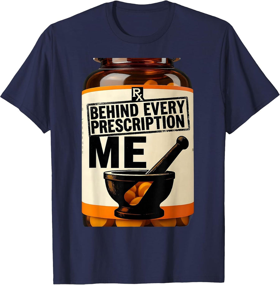 Behind Every Prescription Me Pharmacy Tech Design T-Shirt - Navy Blue