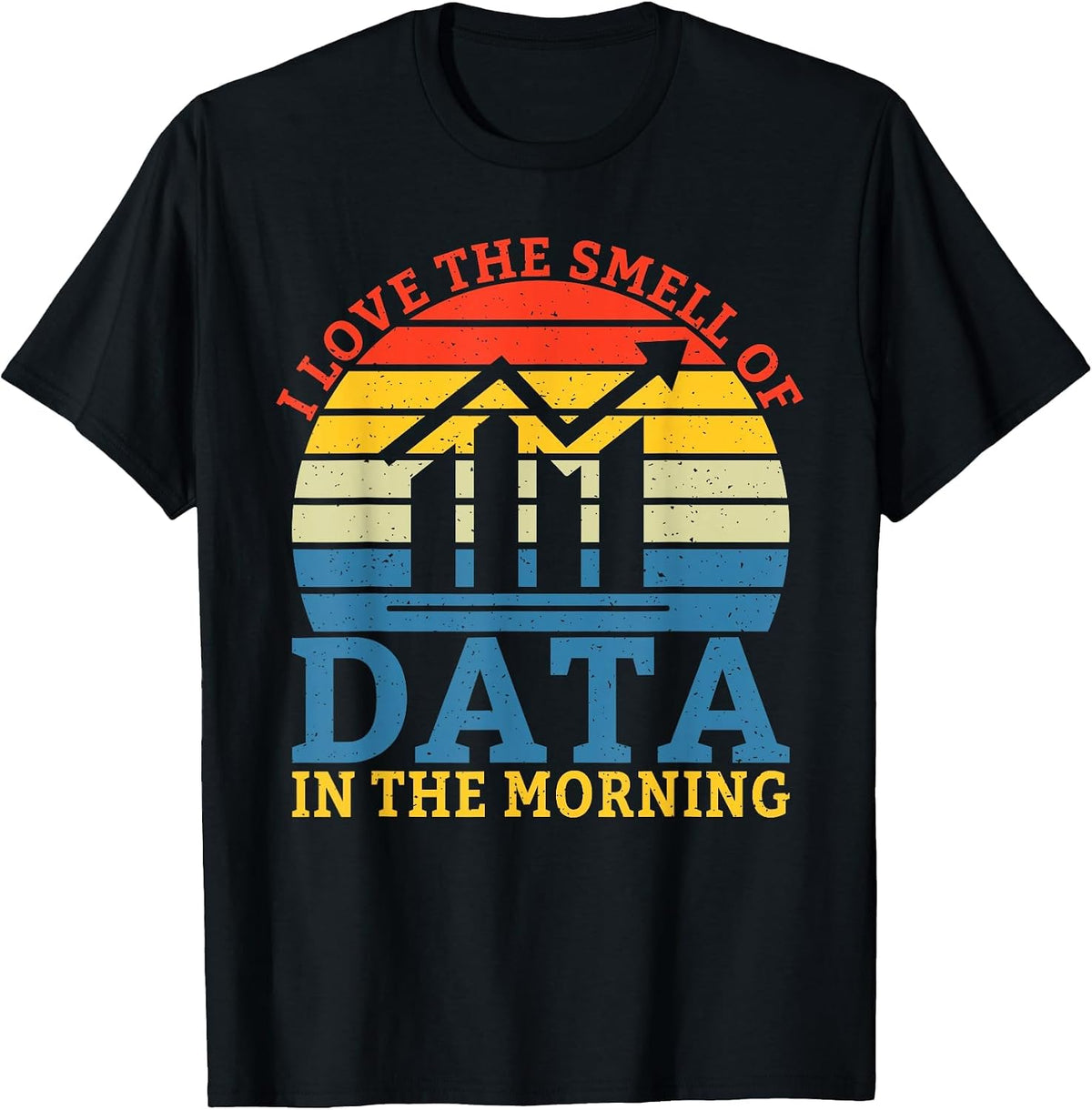 I Love the Smell of Data in the Morning Data Analyst T-Shirt - Black