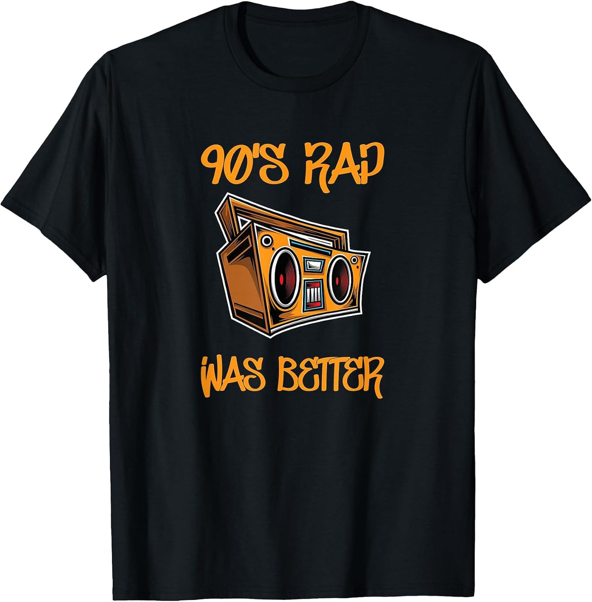 90s Rap was Better Funny Rap Lovers T-Shirt - Black