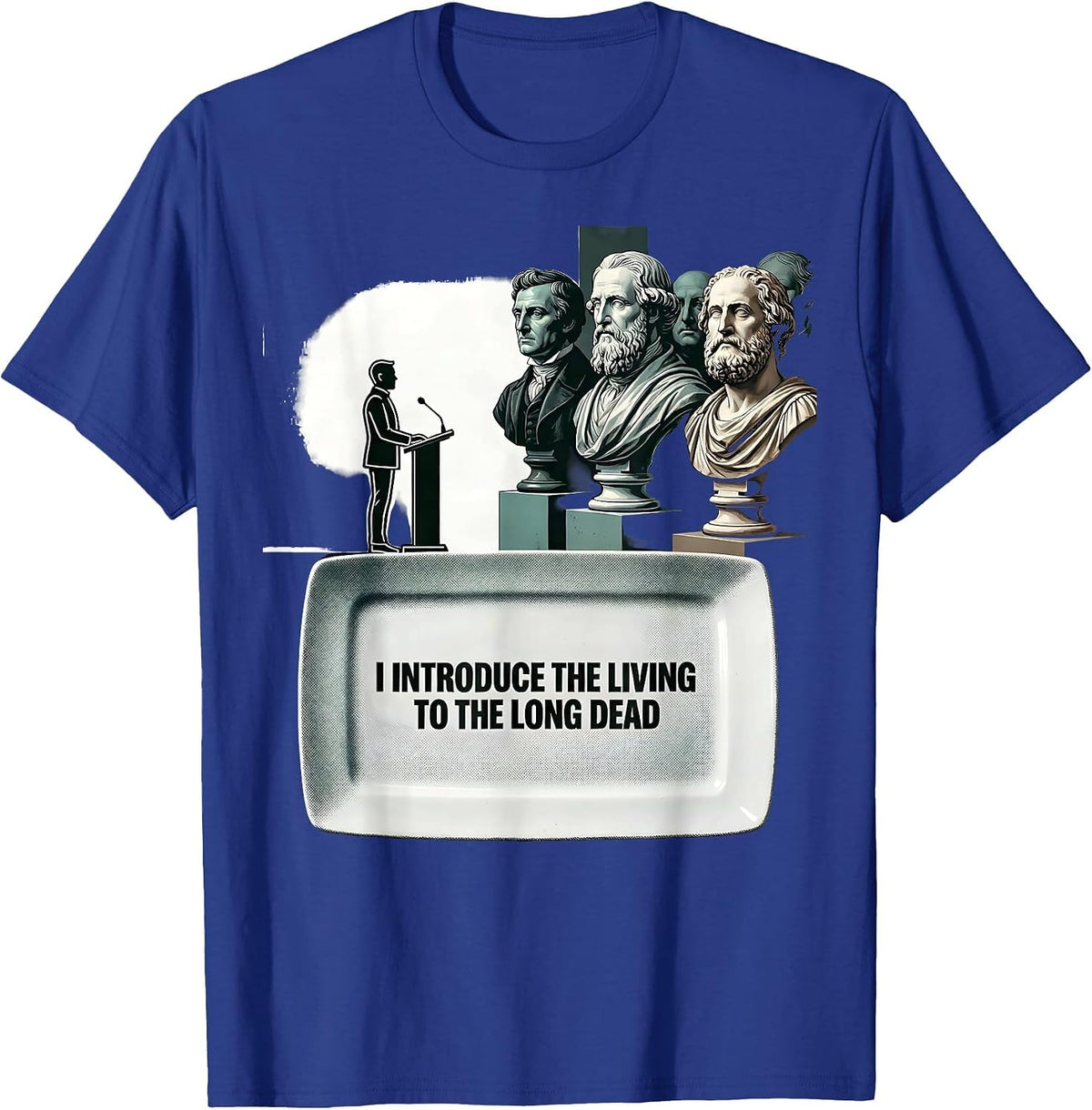 Men's I Introduce The Living To The Long Dead History Teacher T-Shirt - Royal Blue