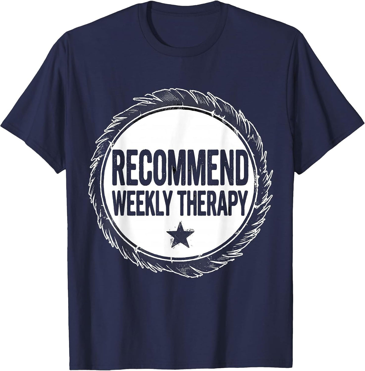 Recommend Weekly Therapy Sarcastic Therapist Burnout Humor T-Shirt - Navy Blue