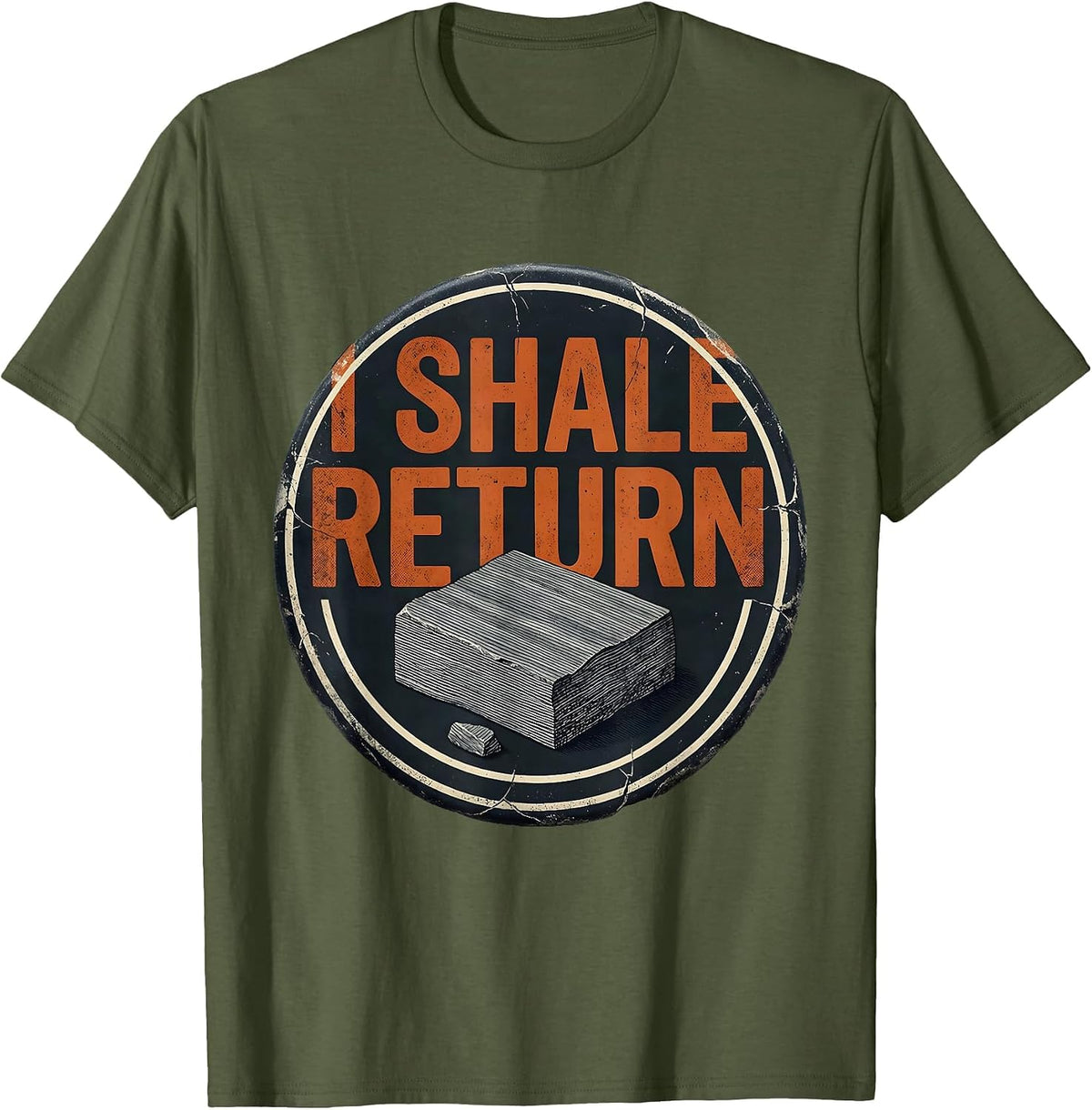 I Shale Return Distressed Funny Geology Rock Collector T-Shirt - Olive Green