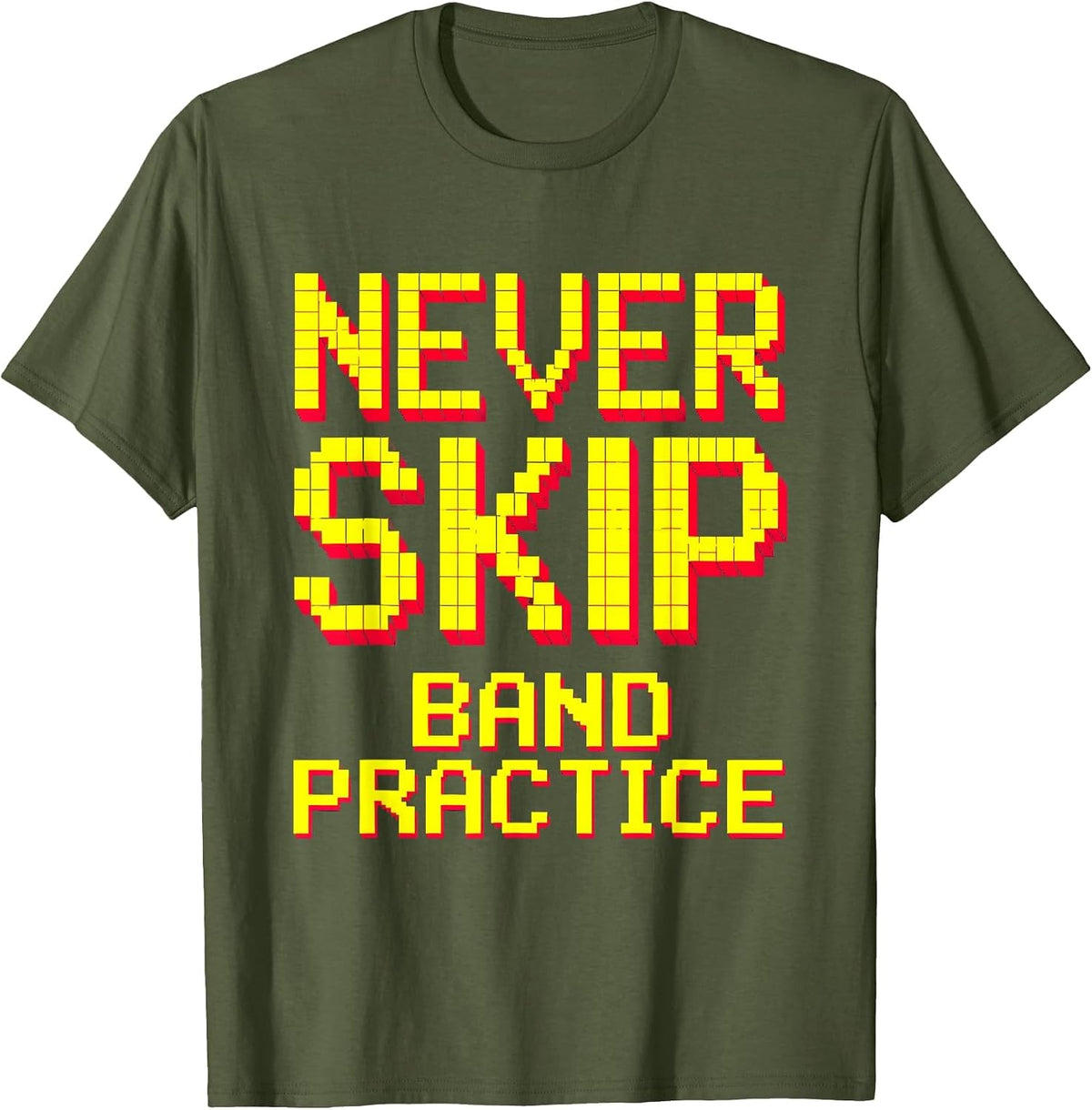Never Skip Band Practice Music Design T-Shirt - Olive Green