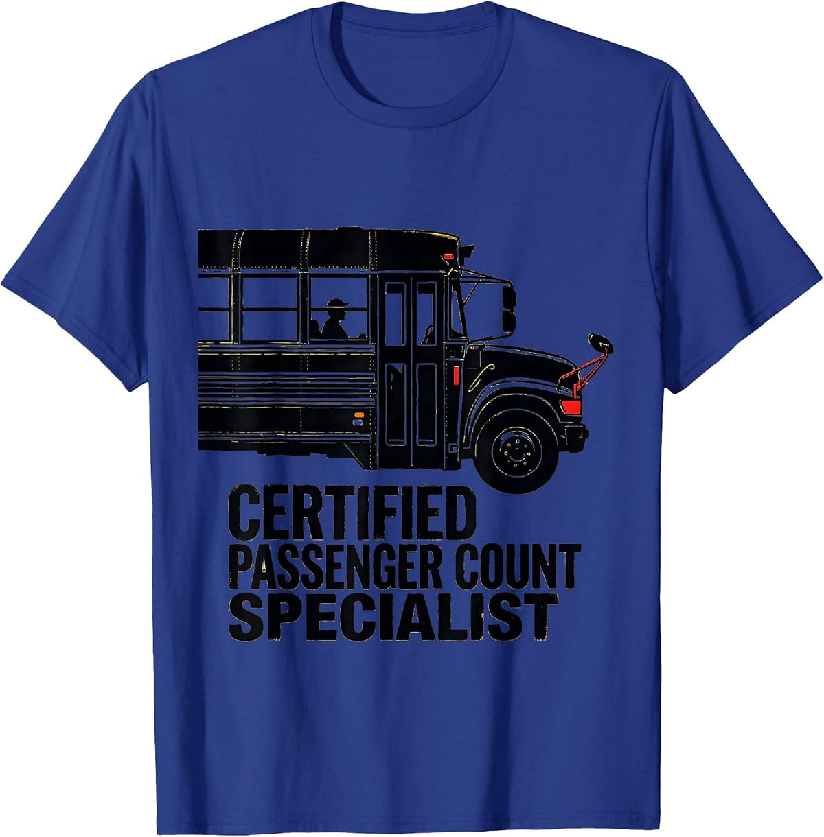 Certified Passenger Count Specialist Funny School Bus Driver T-Shirt - Royal Blue
