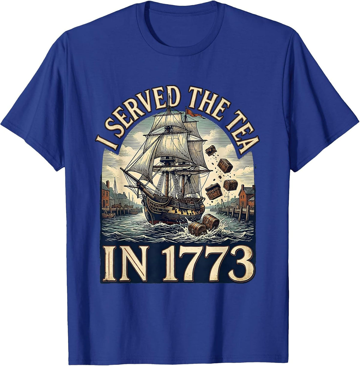 Men's I Served The Tea In 1773 Vintage History Teacher Funny 4th T-Shirt - Royal Blue