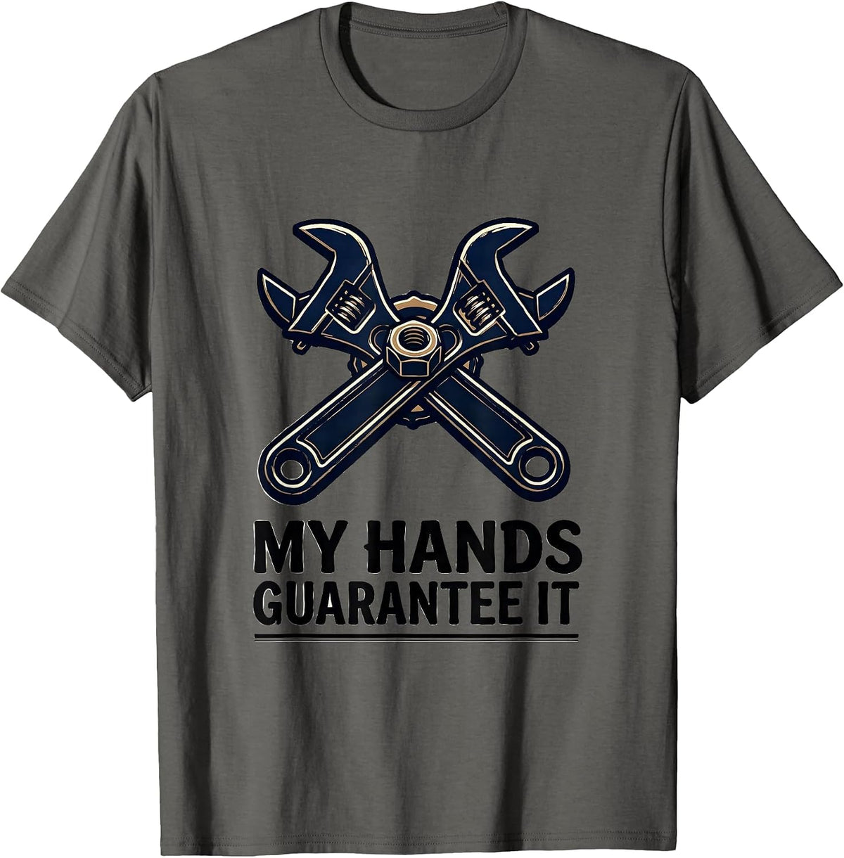 My Hands Guarantee It Funny Mechanic Garage Auto Technician T-Shirt - Asphalt Grey