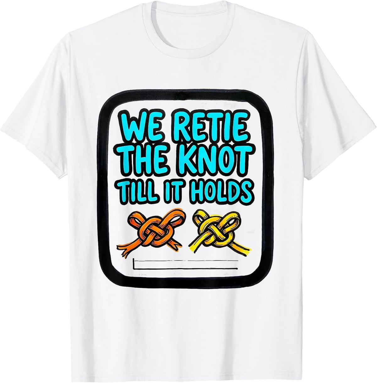 Men's We Retie The Knot Till It Holds Growth Mindset Teacher T-Shirt - White