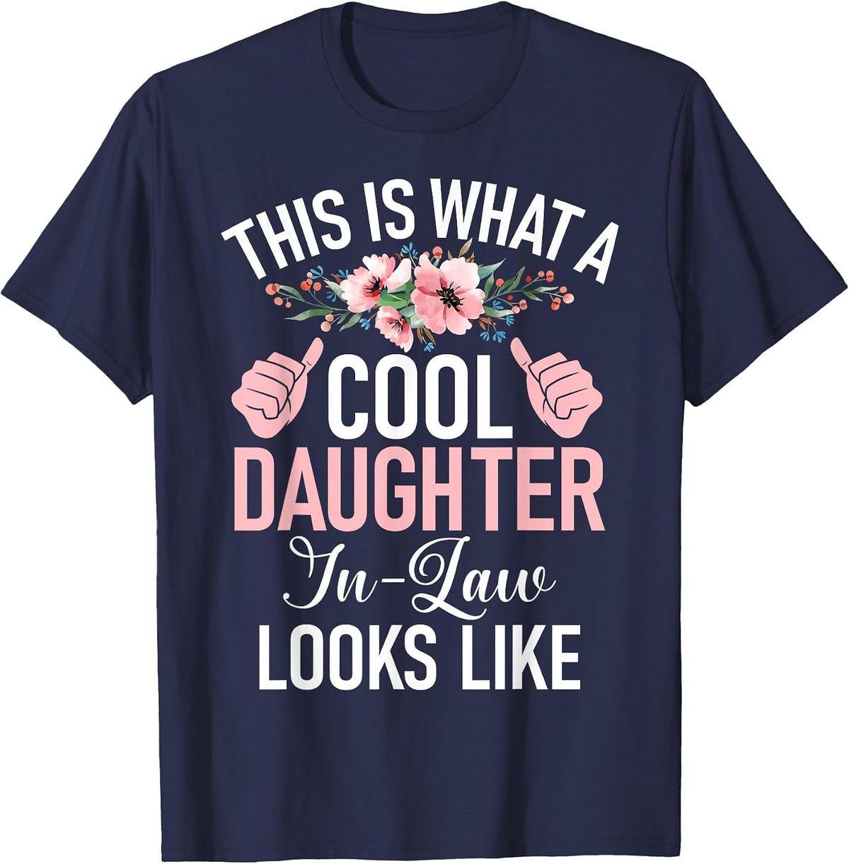 This is What a Cool Daughter in Law Looks Daughter in Law T-Shirt - Navy Blue