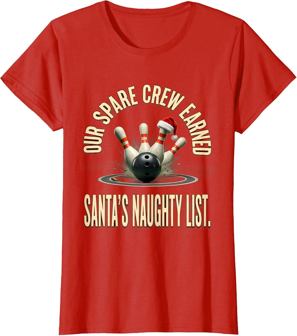 Our Spare Crew Earned Santa's Naughty List Funny Bowling T-Shirt - Red
