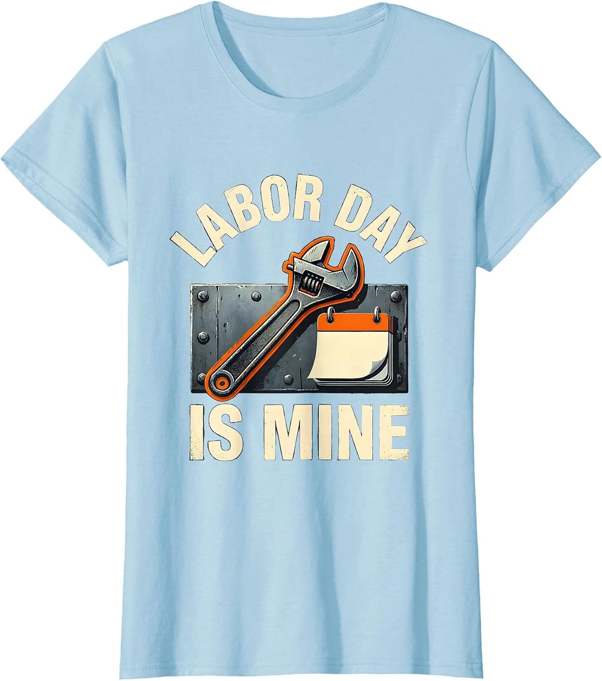 Labor Day Is Mine Funny Mechanic Welder Auto Body Labor Day T-Shirt - Baby Blue