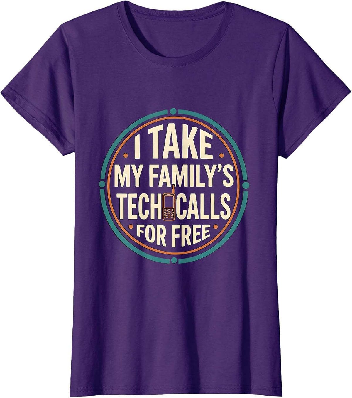 Women's I Take My Family's Tech Calls For Free Funny IT Support Gift T-Shirt - Purple