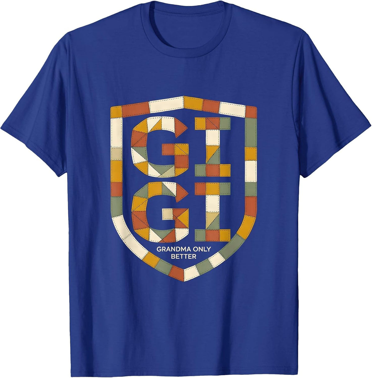 Gigi, Grandma Only Better Quilt Patchwork Grandmother Gift T-Shirt - Royal Blue